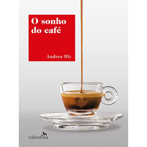 O Sonho do Café - Andrea Illy
